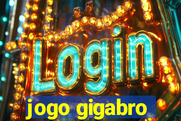 jogo gigabro